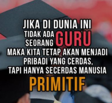 Kumpulan Kata  Mutiara  Bijak Ucapan Hari Guru  Nasional 25 