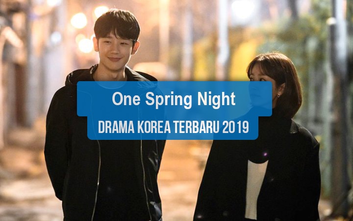 Sinopsis Tanggal Rilis Jadwal Drama One Spring Night Bahasa Indonesia