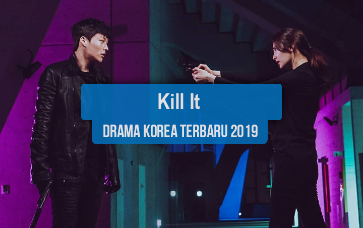 Sinopsis Tanggal Rilis Jadwal Drama Korea Kill It Bahasa Indonesia