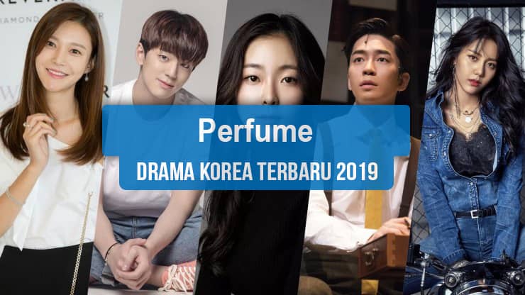 Sinopsis Tanggal Rilis Jadwal Drama Korea Perfume Bahasa Indonesia