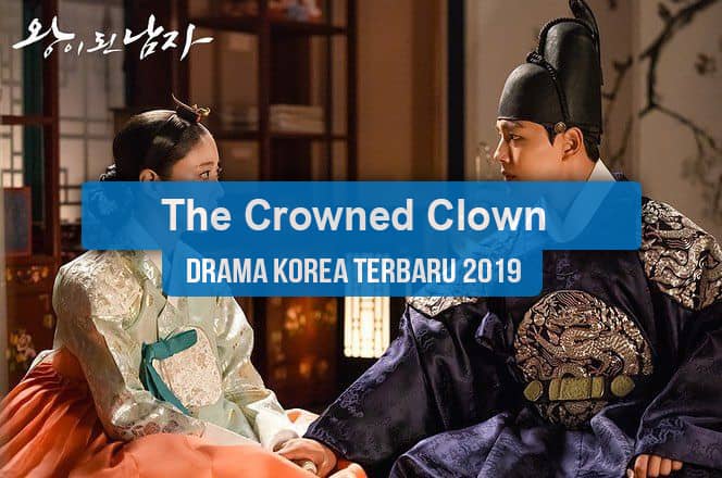 Sinopsis Tanggal Rilis Jadwal Drama Korea The Crowned Clown Bahasa Indonesia