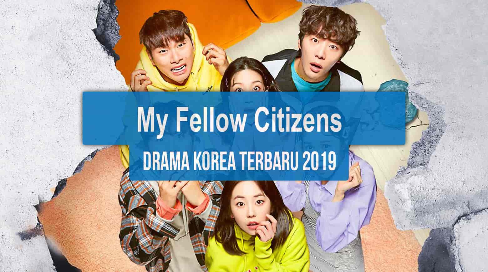 Sinopsis Tanggal Rilis Jadwal Drama Korea My Fellow Citizens! Bahasa Indonesia