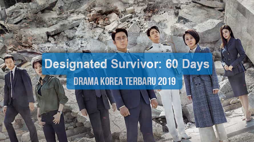 Sinopsis Tanggal Rilis Jadwal Drama Korea Designated Survivor: 60 Days Bahasa Indonesia