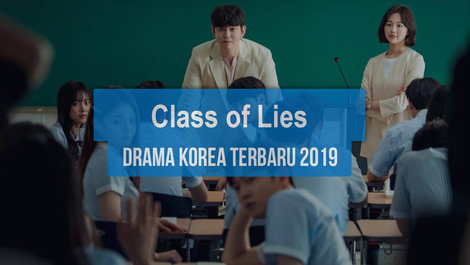 Sinopsis Tanggal Rilis Jadwal Drama Korea Class of Lies Bahasa Indonesia