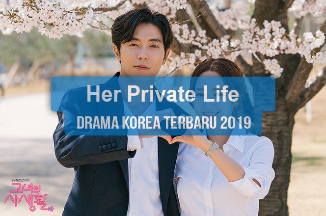 Sinopsis Tanggal Rilis Jadwal Drama Korea Her Private Life Bahasa Indonesia